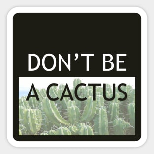 DON'T BE A CACTUS v.3 Black Sticker